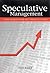 Speculative Management: Stock Market Power and Corporate Change (Sociology Work and Organizat)