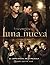 Luna nueva: El libro oficial de la película (Spanish Edition)