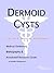 Dermoid Cysts: A Medical Di...