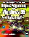 Introduction to Graphics Programming for Windows 95: Vector Graphics Using C++