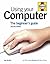 Using Your Computer: The Beginner's Guide