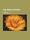 The Weird Sisters; A Romance by Richard Dowling