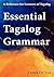 Essential Tagalog Grammar: A Reference for Learners of Tagalog