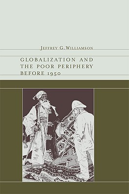 Globalization and the Poor Periphery Before 1950 (Ohlin Lectures)