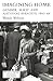 Imagining Home: Gender, Race And National Identity, 1945-1964 (Women's and Gender History)