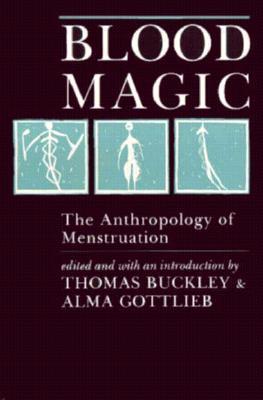 Blood Magic: The Anthropology of Menstruation (Paperback)