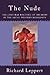 The Nude by Richard Leppert