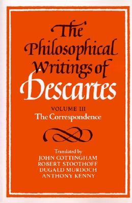 The Philosophical Writings of Descartes, Volume III: The Correspondence (Paperback)