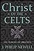 Christ of the Celts: The Healing of Creation