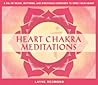 Heart Chakra Meditations Heart Chakra Meditations