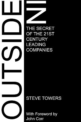 OUTSIDE-IN. THE SECRET OF THE 21st CENTURY LEADING COMPANIES (Paperback)