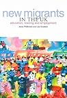 New Migrants in the UK: Education, Training and Employment