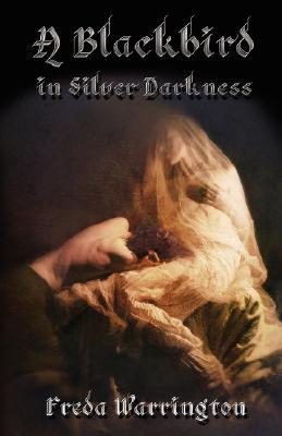A Blackbird in Silver Darkness (Blackbird, #1-2)