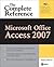 Microsoft Office Access 2007: The Complete Reference (Complete Reference Series)