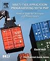 Multi-Tier Application Programming with PHP: Practical Guide for Architects and Programmers (The Practical Guides)