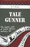 Tale Gunner: The Lighter Side of South African Military Life