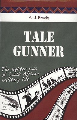 Tale Gunner: The Lighter Side of South African Military Life (Paperback)