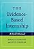 The Evidence-Based Internship by Barbara Thomlison