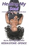 Healing My Soul: A 3rd Generation Survivor of Domestic Abuse Healing My Soul: A 3rd Generation Survivor of Domestic Abuse