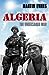 Algeria: France's Undeclared War (Making of the Modern World)