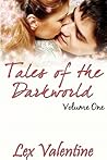 Tales of the Darkworld Volume 1 by Lex Valentine