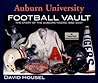 Auburn University Football Vault: The Story of the Auburn Tigers, 1892-2007 Auburn University Football Vault: The Story of the Auburn Tigers, 1892-2007