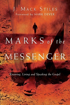 Marks of the Messenger: Knowing, Living and Speaking the Gospel (Paperback)