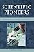 Scientific Pioneers by Joyce Tang