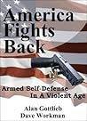America Fights Back: Armed Self-Defense in a Violent Age