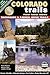 Colorado Trails Front Range Region: Backroads & 4-Wheel Drive Trails