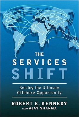 The Services Shift: Seizing the Ultimate Offshore Opportunity (Hardcover)