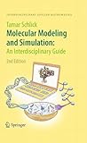 Molecular Modeling and Simulation: An Interdisciplinary Guide: An Interdisciplinary Guide (Interdisciplinary Applied Mathematics, 21) Molecular Modeling and Simulation: An Interdisciplinary Guide: An Interdisciplinary Guide (Interdisciplinary Applied Mathematics, 21)