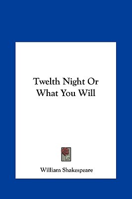 Twelth Night Or What You Will