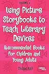Using Picture Storybooks to Teach Literary Devices: Recommended Books for Children and Young Adults