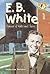E.B. White by Catherine Bernard