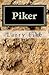 Piker: A Memoir of Child Abuse, Academic Disillusionment, and Familial Redemption