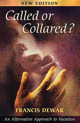 Called or Collared? - An Alternative Approach to Vocation, New Edition (Paperback)