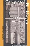 Completed Field Notes: The Long Poems of Robert Kroetsch Completed Field Notes: The Long Poems of Robert Kroetsch