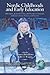 Nordic Childhoods and Early Education: Philosophy, Research, Policy and Practice in Denmark, Finland, Iceland, Norway, and Sweden (International ... on Educational Policy, Research and Practice)