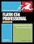 Flash Cs4 Professional Advanced for Windows and Macintosh by Russell Chun