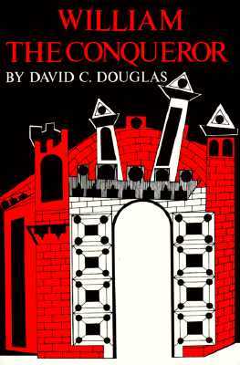 William the Conqueror: The Norman Impact Upon England (English Monarchs Series) (Volume 1)