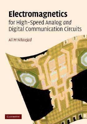 Electromagnetics for High-Speed Analog and Digital Communication Circuits (Hardcover)