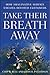 Take Their Breath Away: How Imaginative Service Creates Devoted Customers