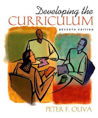 Developing the Curriculum by Peter F. Oliva