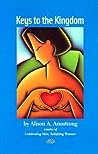 Keys to the Kingdom by Alison A. Armstrong