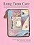 Long Term Care: For Activity Professionals, Recreational Therapists, and Social Services Professionals