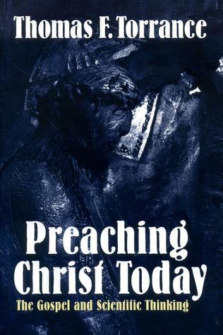 Preaching Christ Today: The Gospel and Scientific Thinking (Paperback)