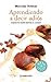 Aprendiendo a decir adios/ Learning to Say Goodbye: Cuando la muerte lastima tu corazon/ When Death Hurts Your Heart (Spanish Edition)