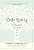 Only Spring: On Mourning th...