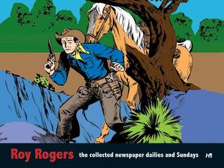 Roy Rogers: The Collected Daily and Sunday Newspaper Strips (Hardcover)